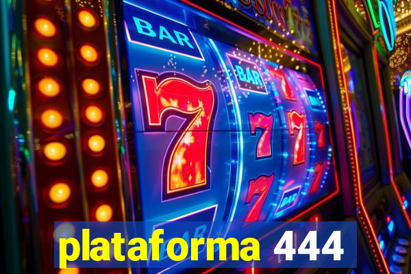 plataforma 444